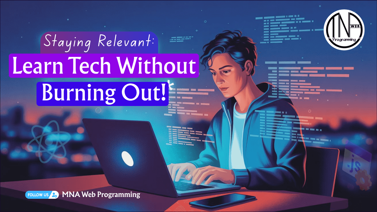 Staying Relevant: Learning New Technologies Without Burning Out