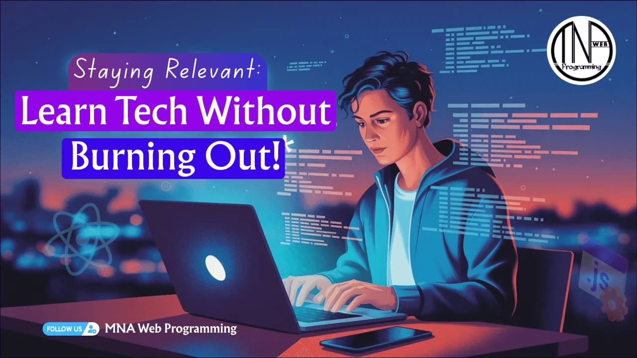 Staying Relevant: Learning New Technologies Without Burning Out